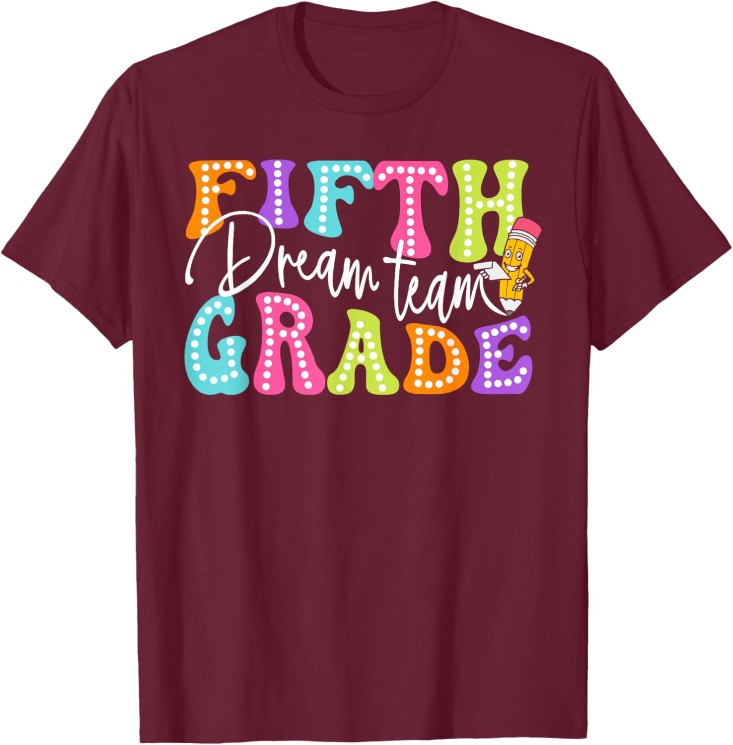Fifth Grade Dream Team Retro Back To School Teacher Student Men Women Kids T-Shirt - T-Shirt | Maroon