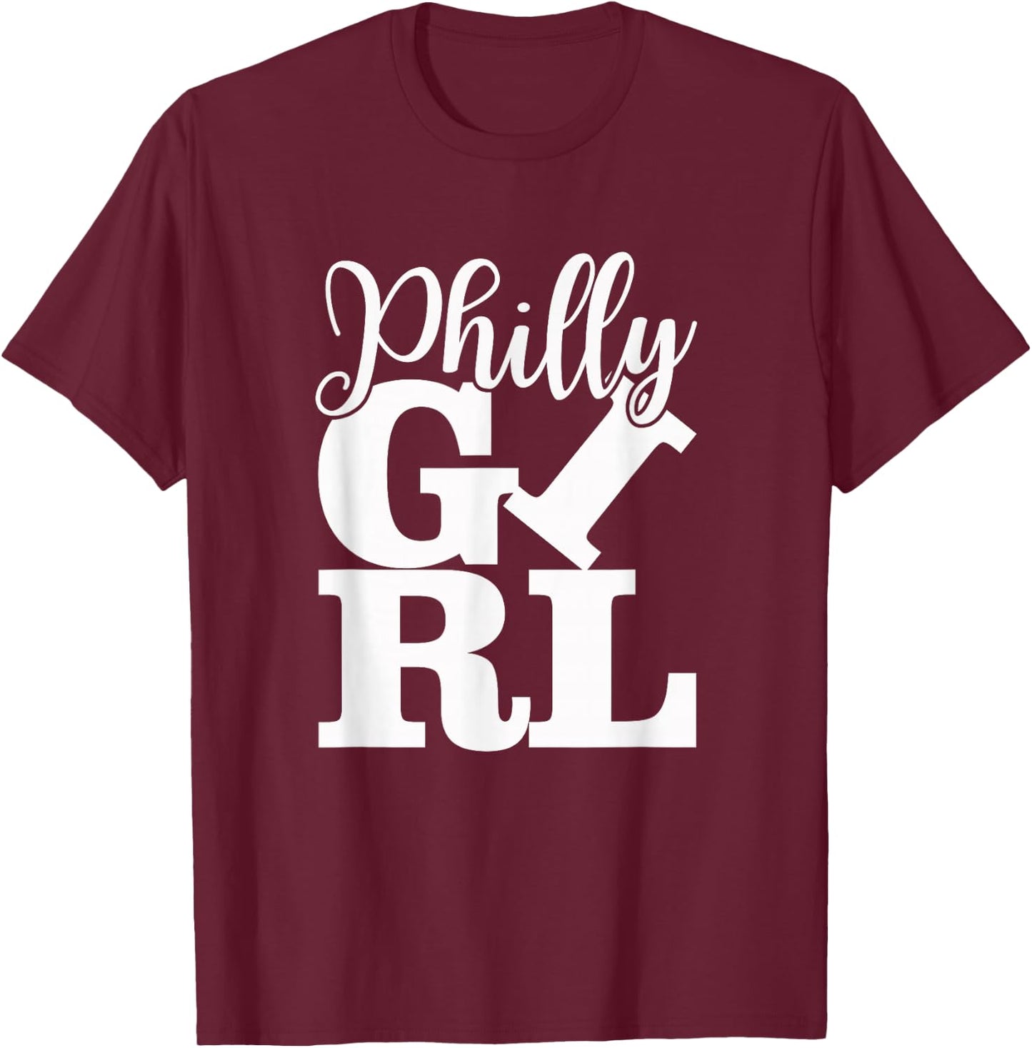 Philly Girl Philadelphia Home Town Pride Philly Jawn T-Shirt - T-Shirt | Maroon