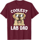 Yellow Labrador Retriever Coolest Lab Dad Yellow Lab T-Shirt - T-Shirt | Maroon