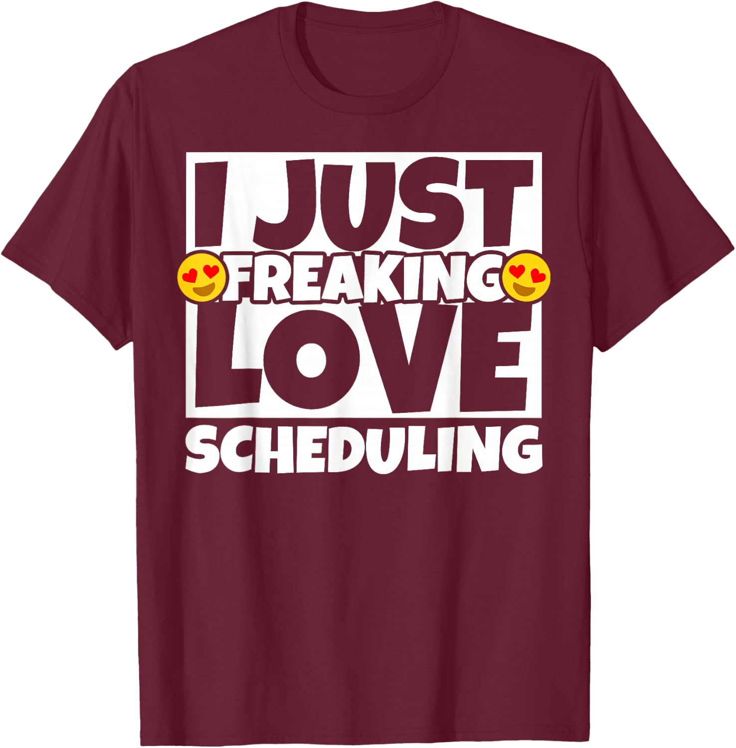 Scheduling Funny T-Shirt - T-Shirt | Maroon