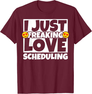 Scheduling Funny T-Shirt - T-Shirt | Maroon