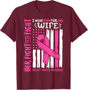 Breast Cancer Flag Wear Pink For My Wife Her Fight My Fight T-Shirt - T-Shirt | Maroon