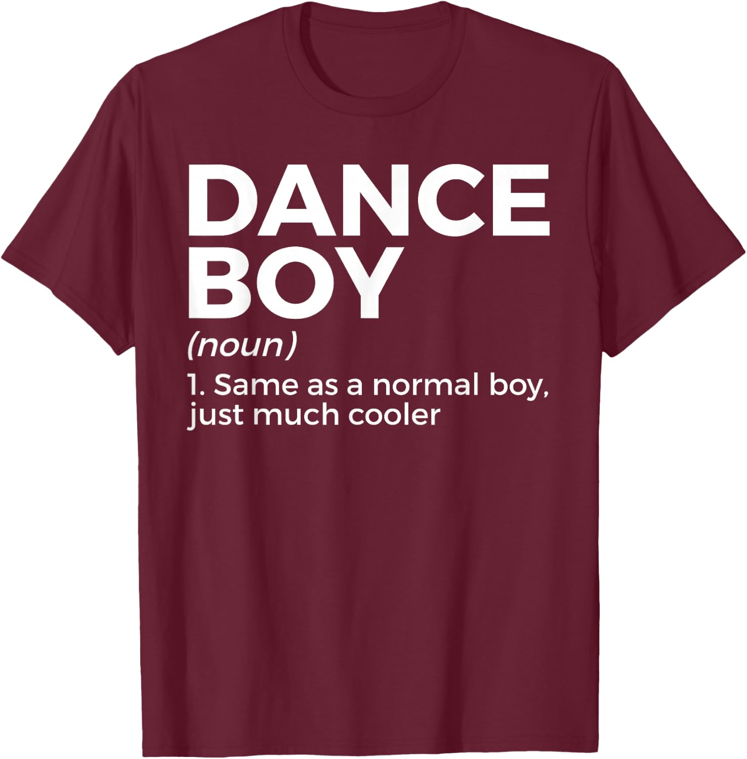 Funny Dance Boy Definition For Dance Parties T-Shirt - T-Shirt | Maroon