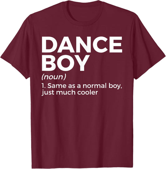 Funny Dance Boy Definition For Dance Parties T-Shirt - T-Shirt | Maroon