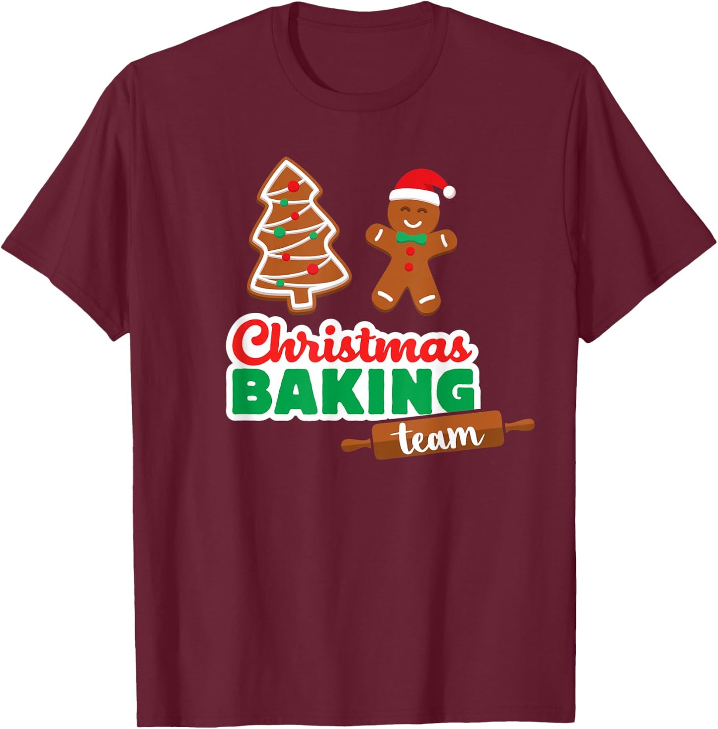 Christmas Baking Team T Shirt Funny Xmas Cookies Matching T-Shirt - T-Shirt | Maroon