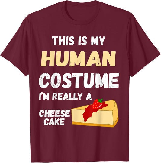 This Is My Human Costume I'm Really A Cheesecake Dessert T-Shirt - T-Shirt | Maroon