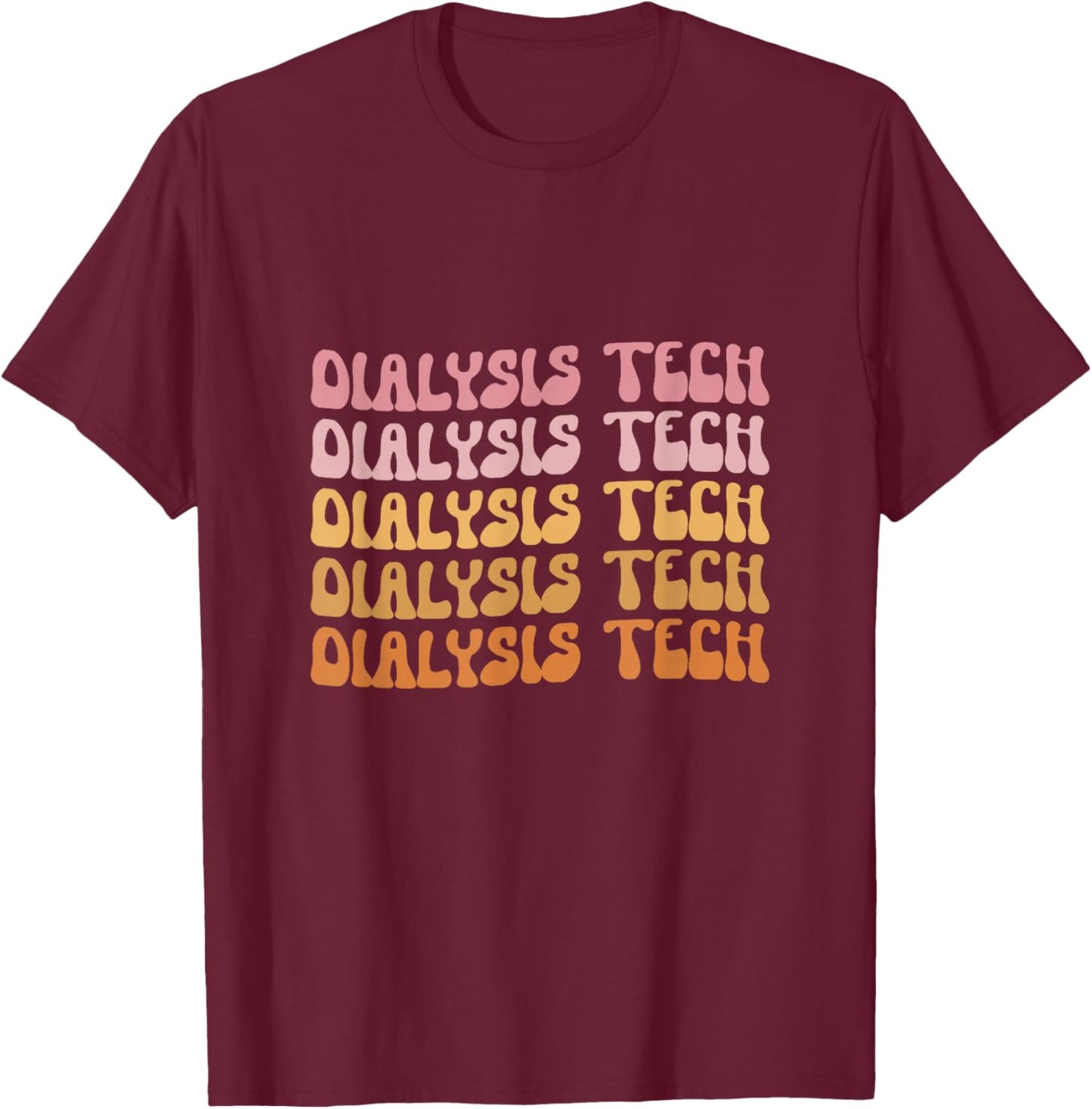 Groovy Retro Vintage Dialysis Technician Nephrology T-Shirt - T-Shirt | Maroon