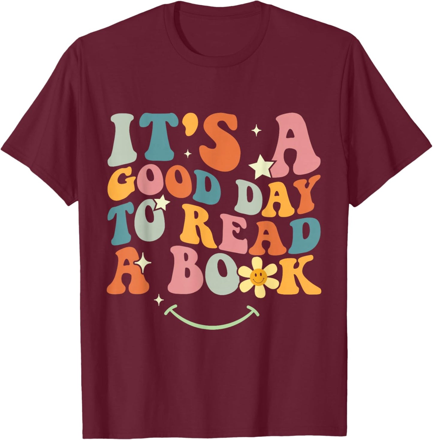 It's Good Day to Read Book Funny Library Reading Lovers Men T-Shirt - T-Shirt | Maroon
