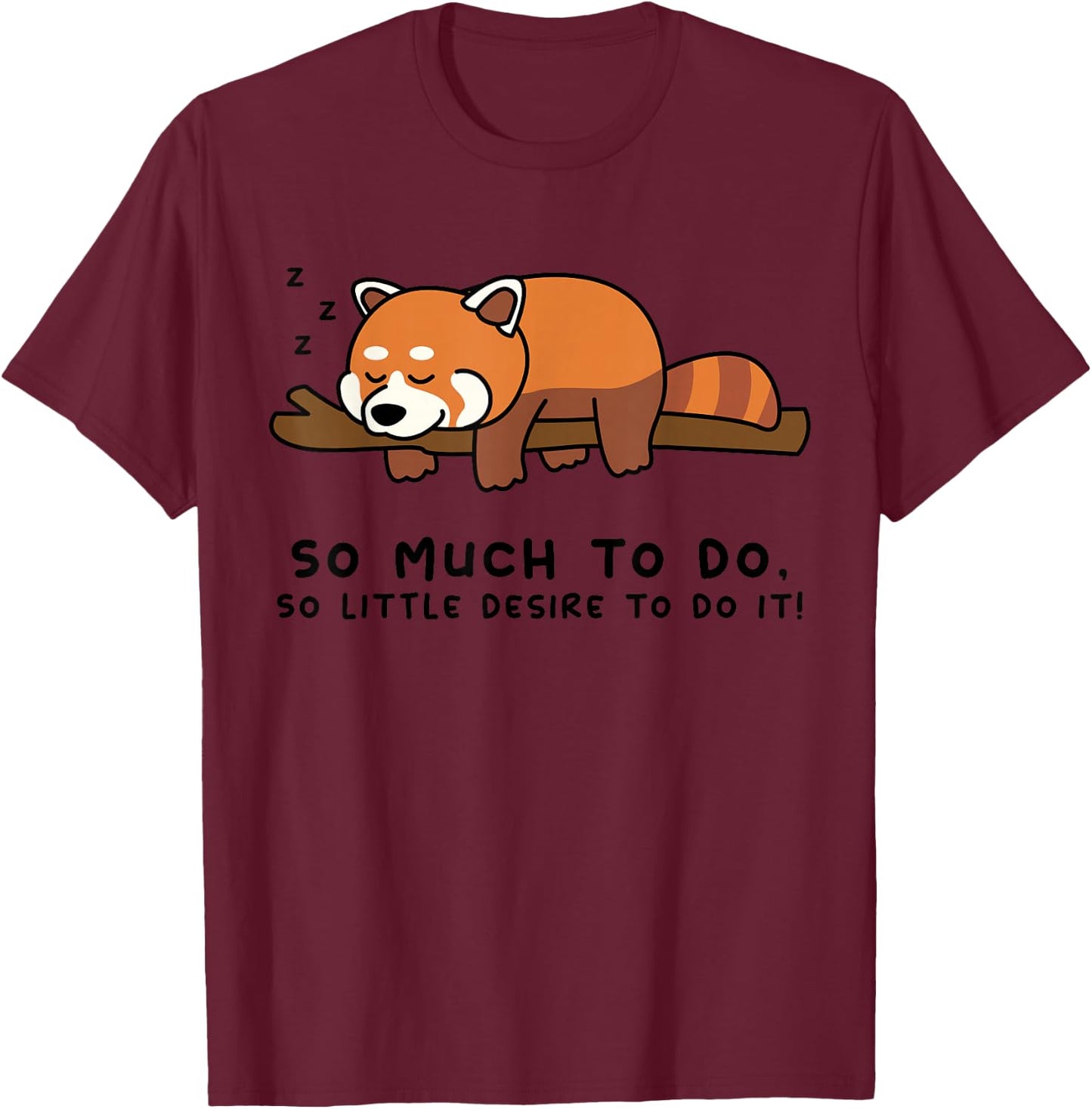 Lazy Person for Red Panda Lover | Red Panda Bear T-Shirt - T-Shirt | Maroon