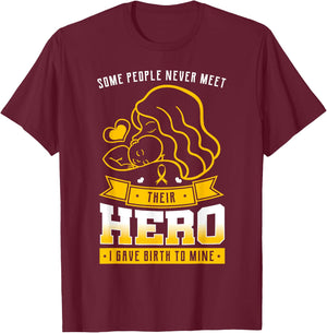 Some People Never Meet Their Hero I Gave Birth To Mine Mommy T-Shirt - T-Shirt | Maroon