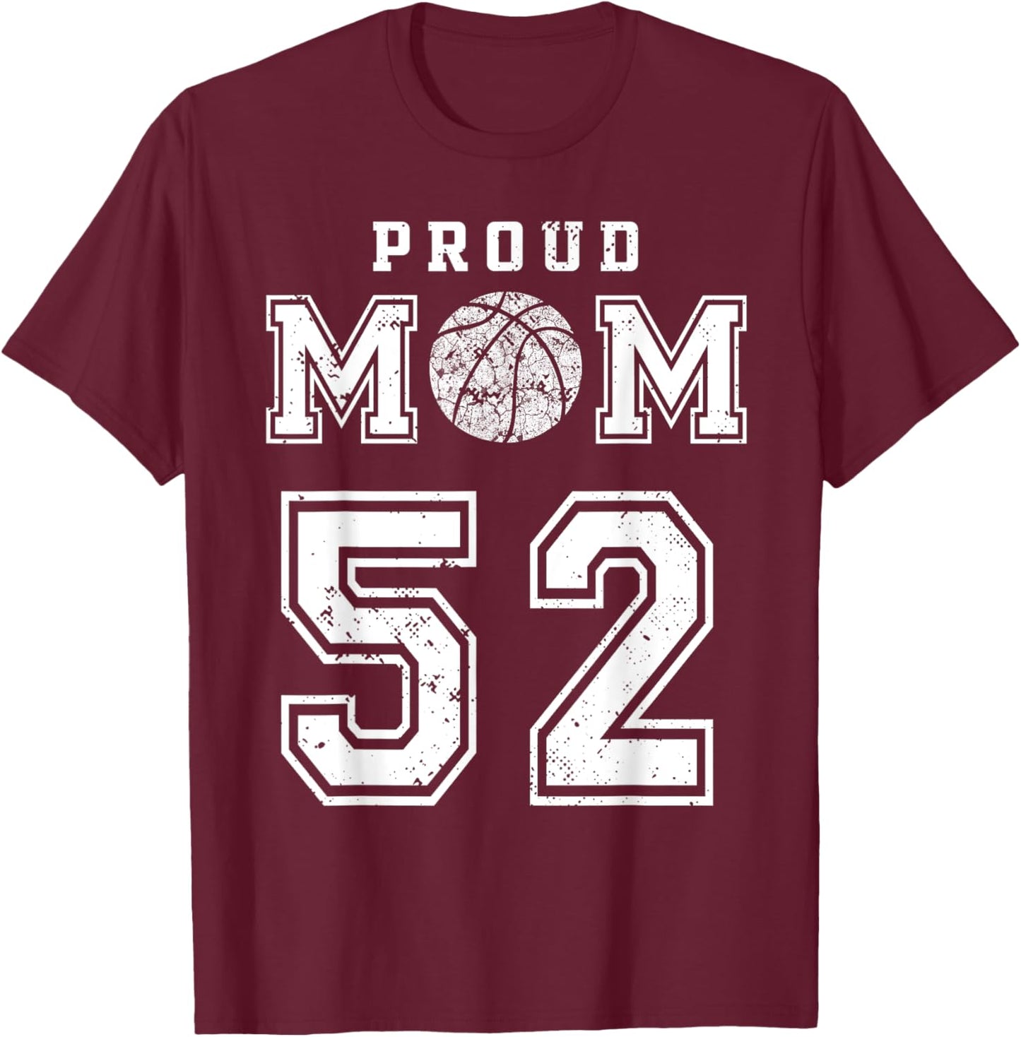 Custom Proud Basketball Mom Number 52 Personalized T-Shirt - T-Shirt | Maroon