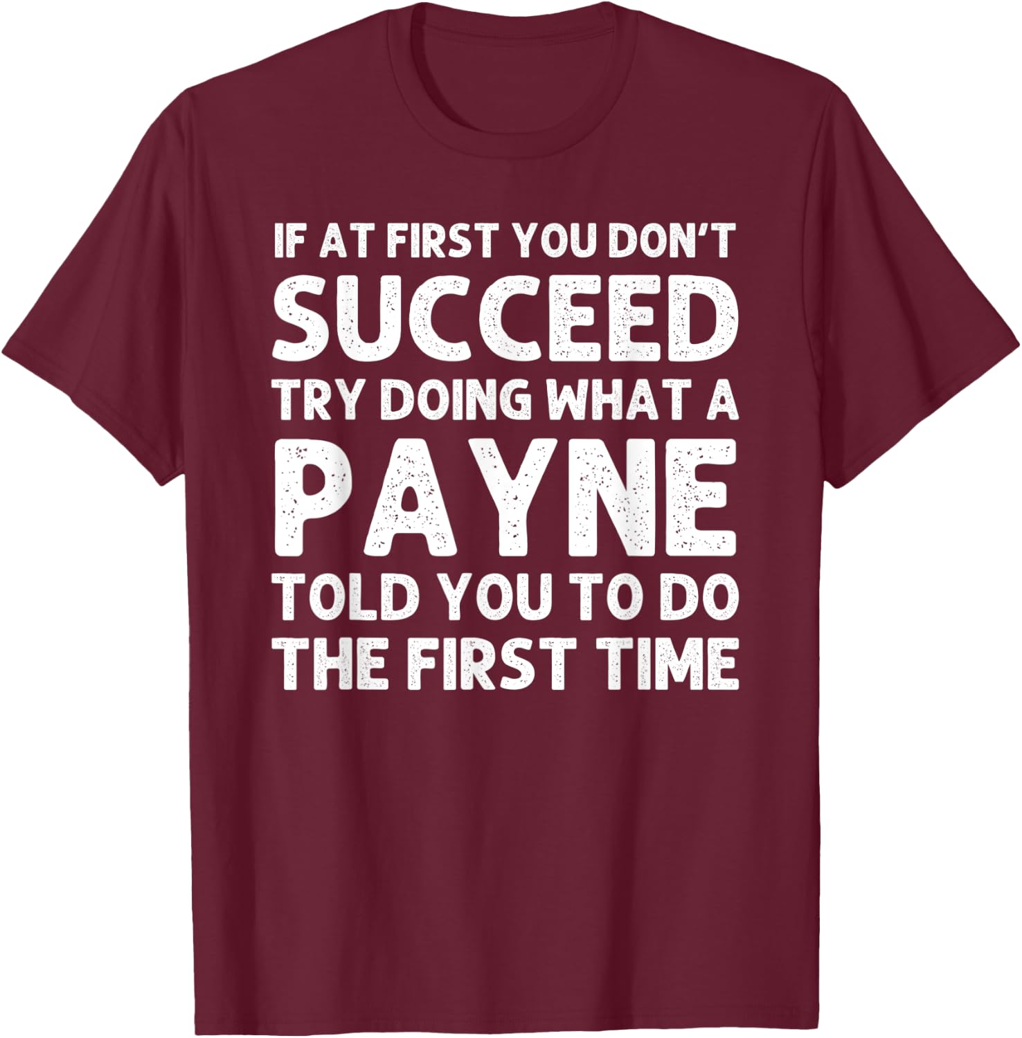 PAYNE Funny Surname Family Tree Birthday Reunion Idea T-Shirt - T-Shirt | Maroon