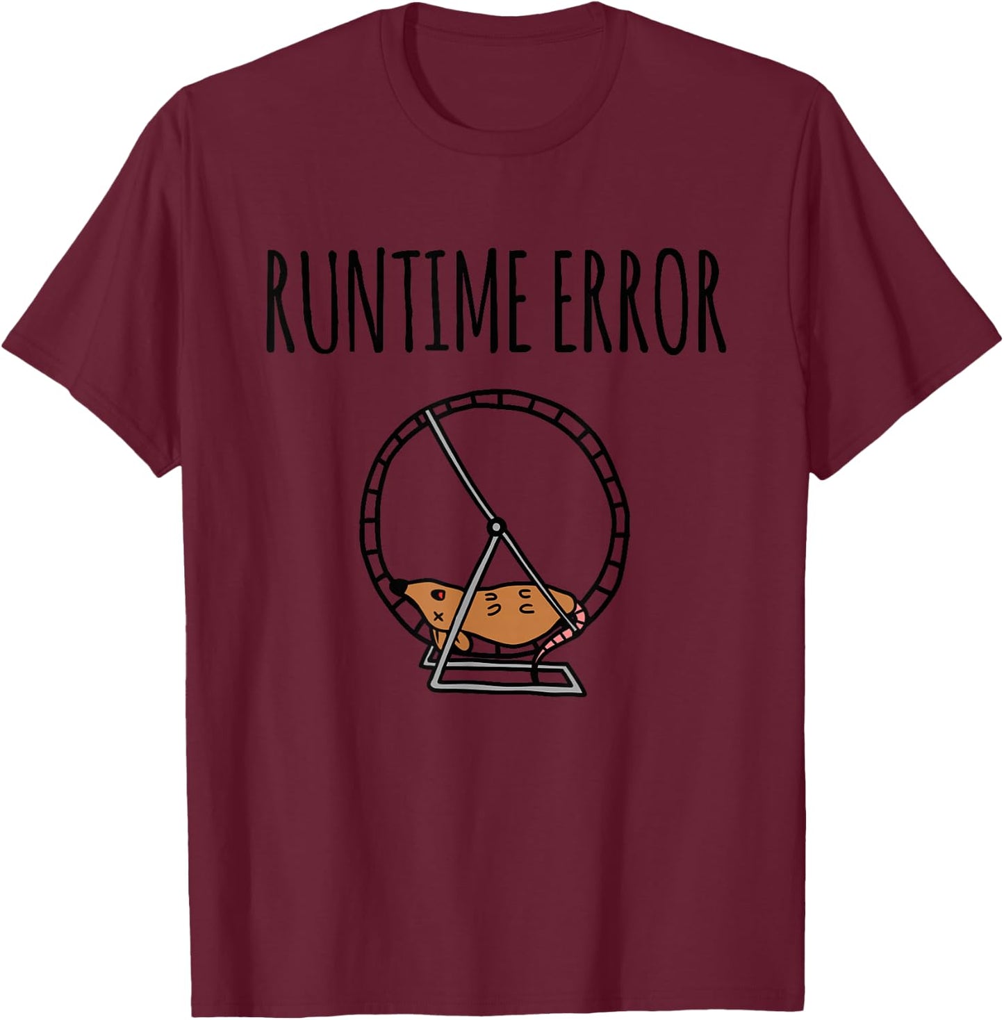 Runtime Error Dead Hamster Wheel Tired Hamster Wheel T-Shirt - T-Shirt | Maroon