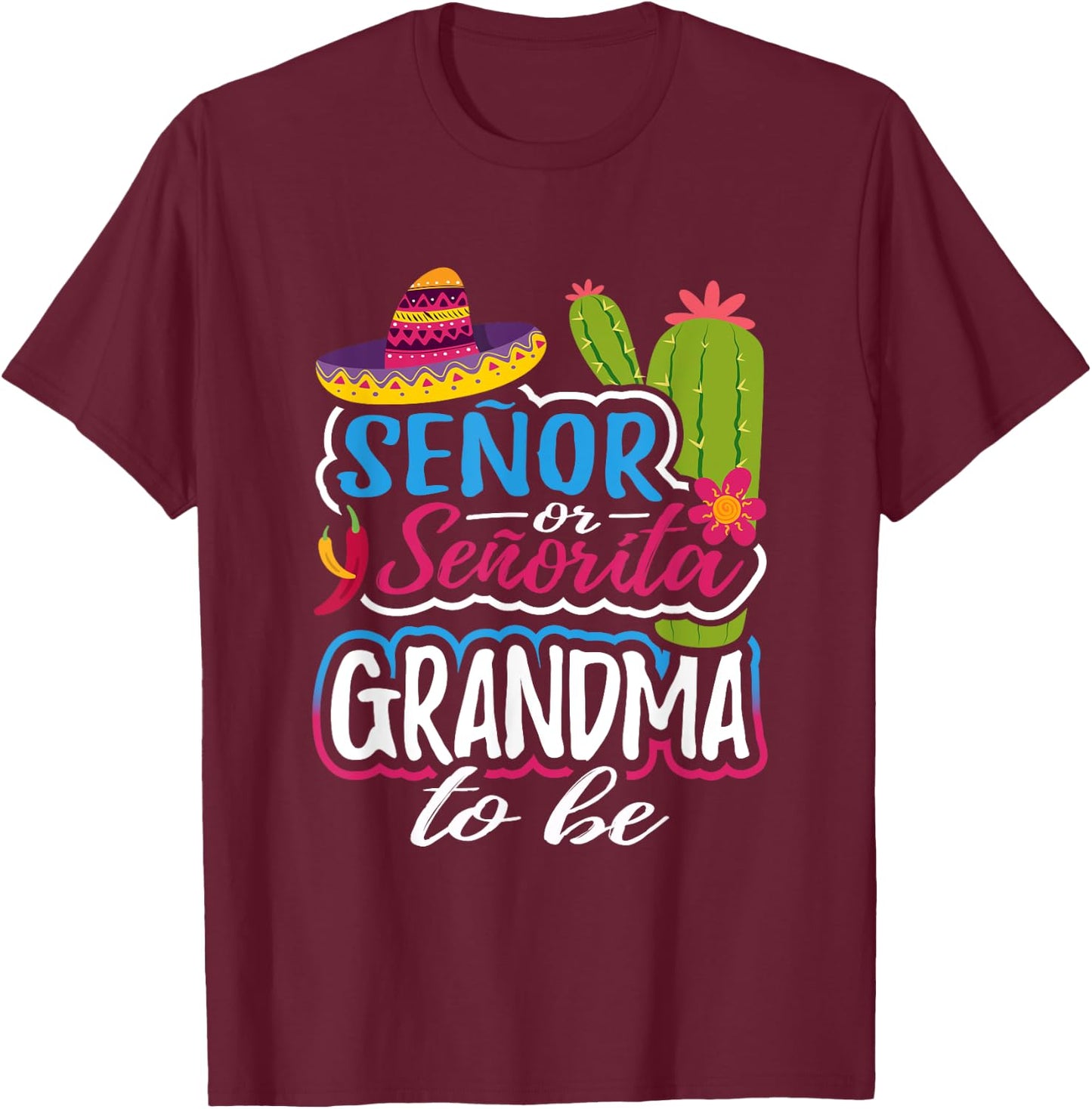 Senor Or Senorita Grandma To Be Gender Reveal Mexican Fiesta T-Shirt - T-Shirt | Maroon