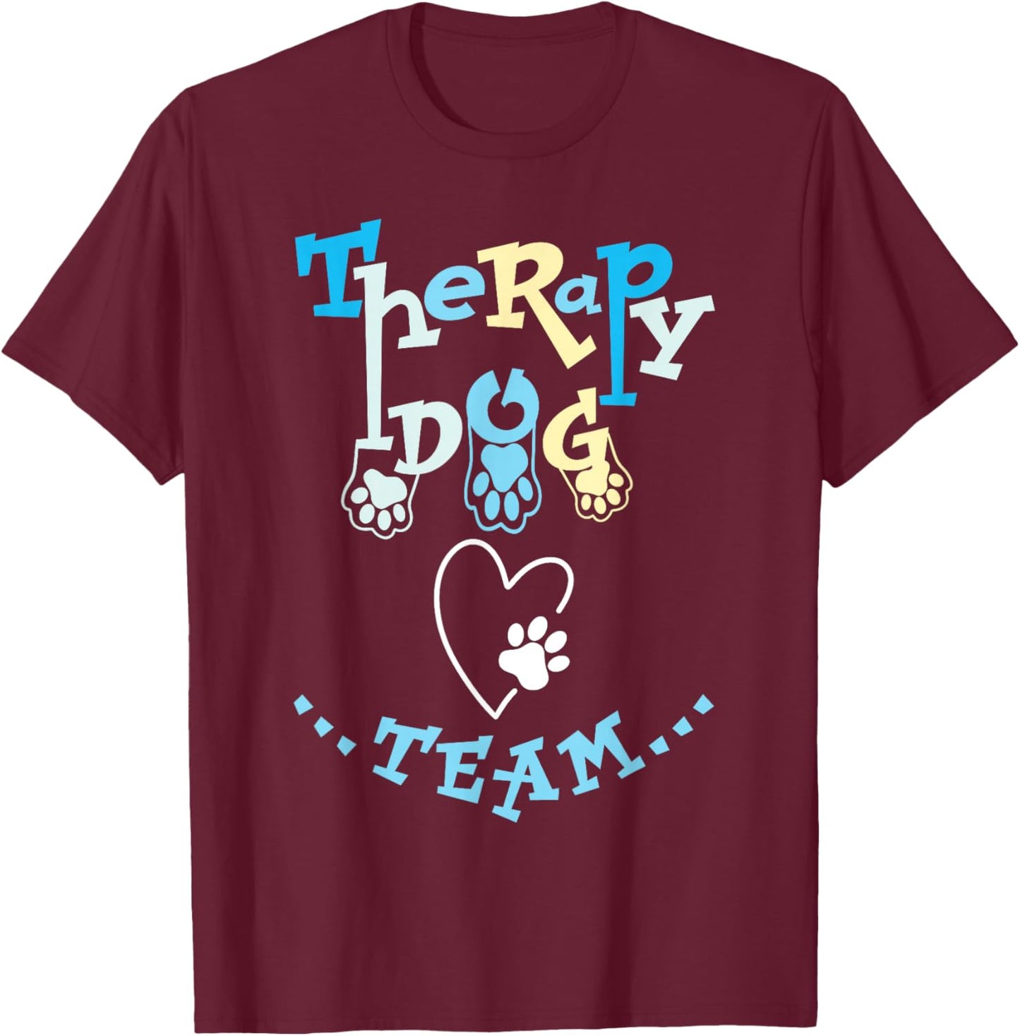 Therapy Dog Team Apparel For Animal Assisted Pet Therapist T-Shirt - T-Shirt | Maroon