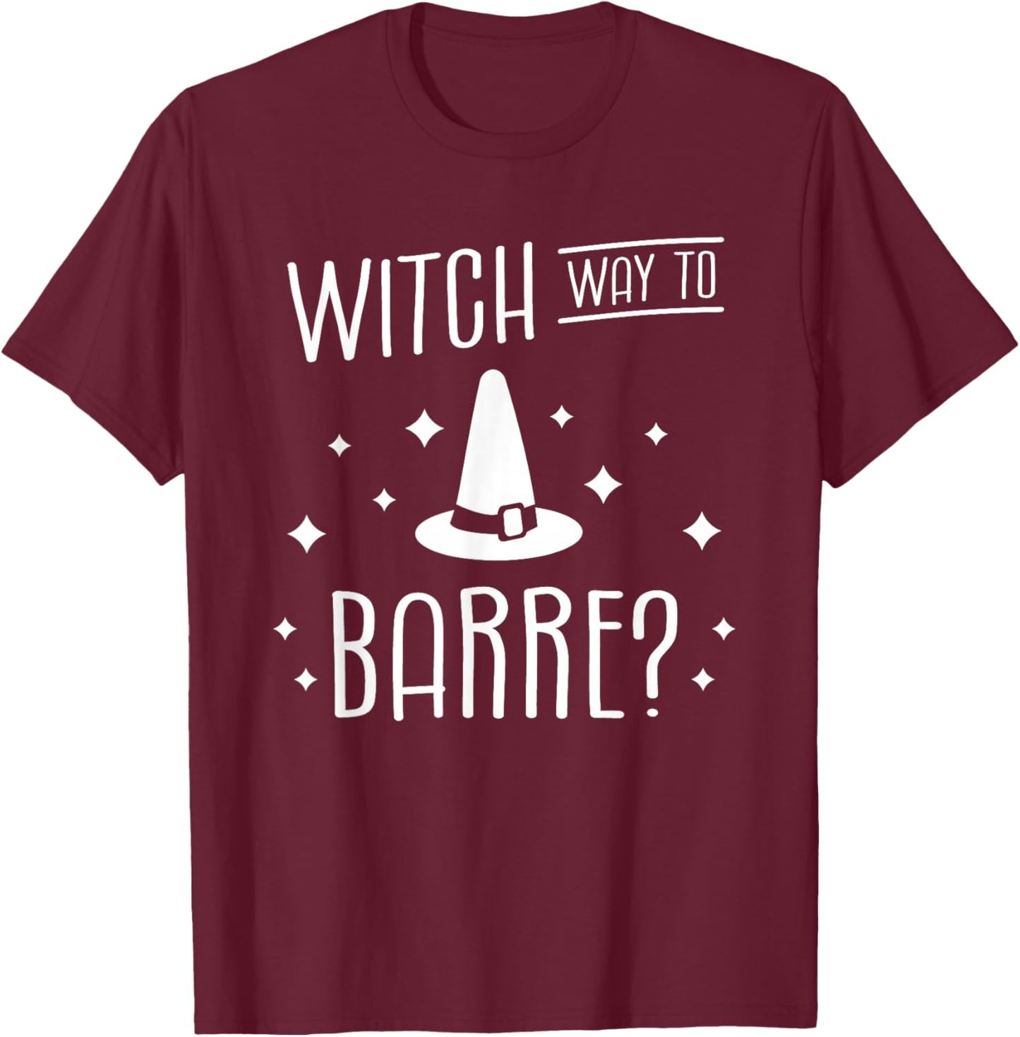 Witch Way To Barre Halloween Workout Exercise T-Shirt - T-Shirt | Maroon