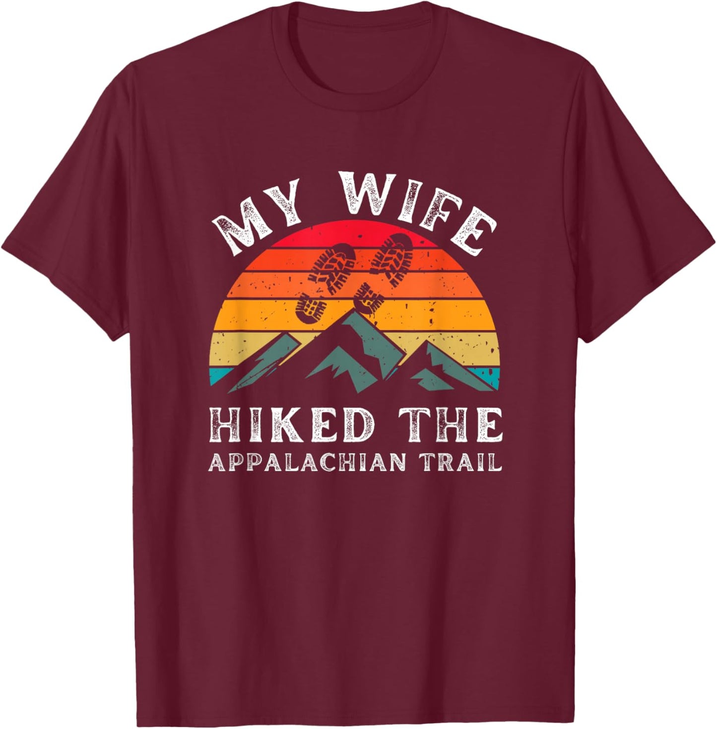 My Wife Hiked The Appalachian Trail Saying T-Shirt - T-Shirt | Maroon