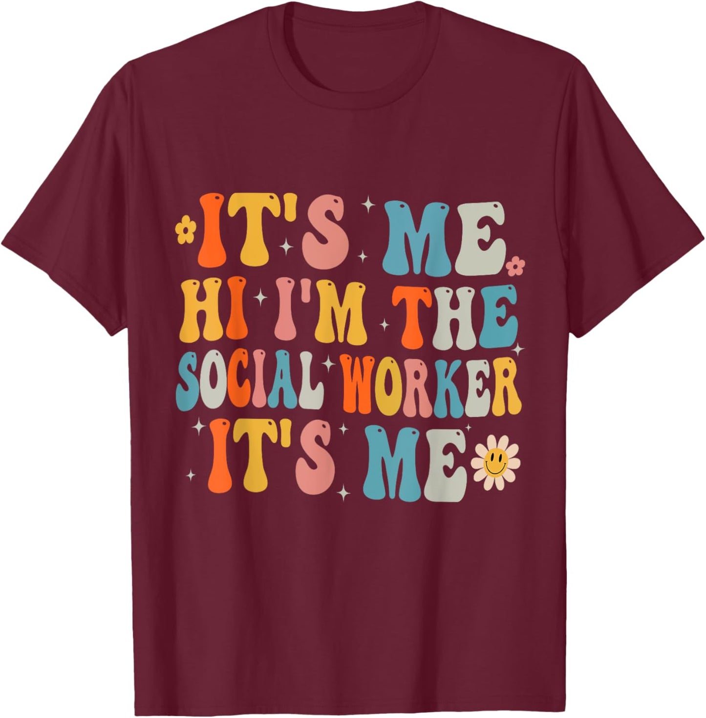 It's me Hi I'm the School Social Worker back to school funny T-Shirt - T-Shirt | Maroon