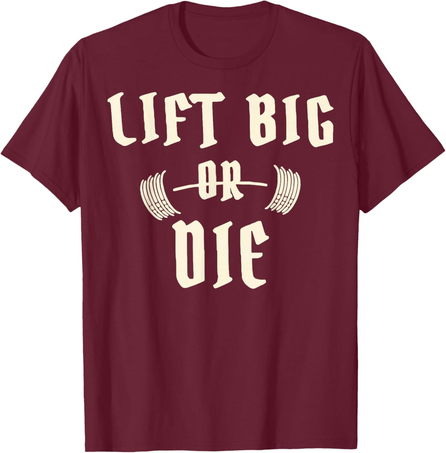 King of juco merch lift big or die T-Shirt - T-Shirt | Maroon