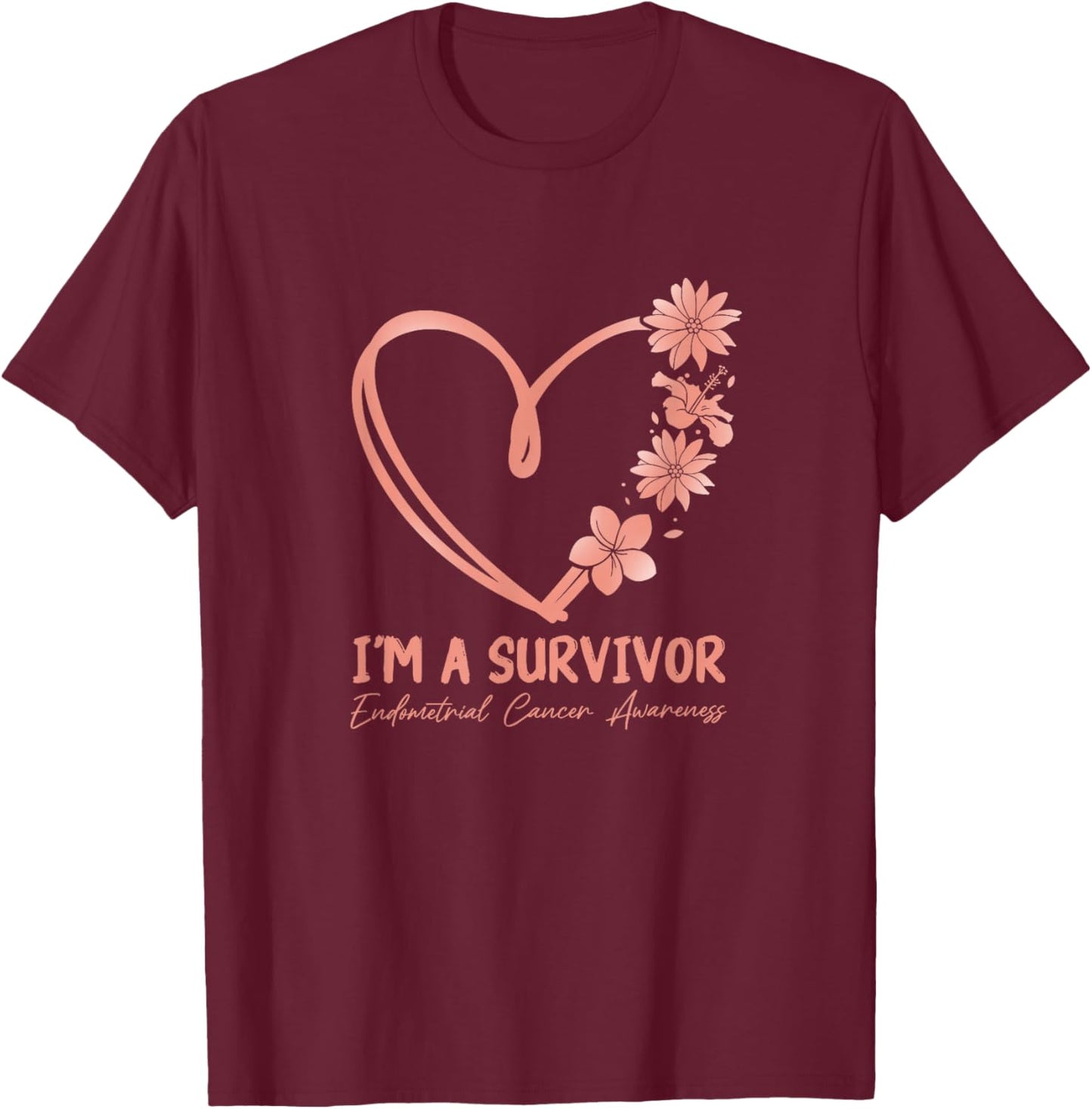 I'm a Survivor. Endometrial Cancer Awareness T-Shirt - T-Shirt | Maroon