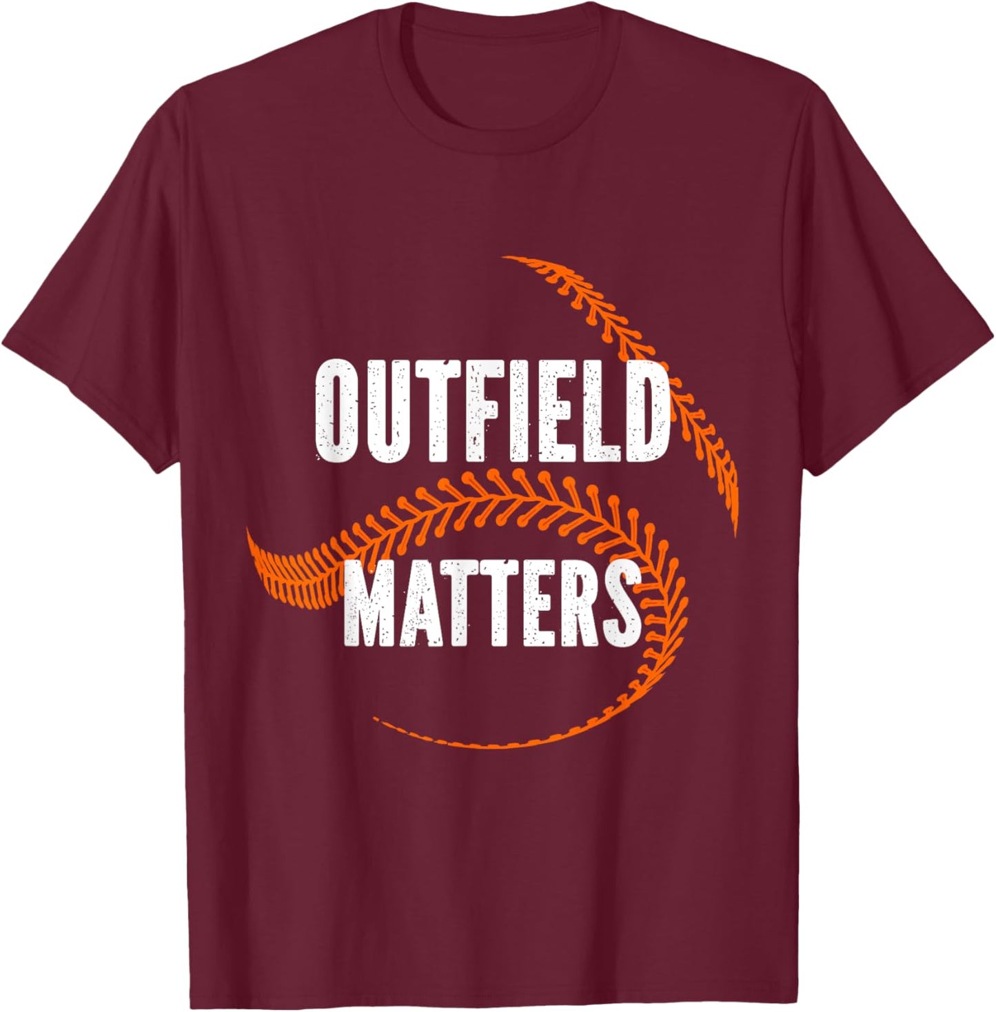 Baseball Outfield Matters Funny Baseball Outfielders T-Shirt - T-Shirt | Maroon