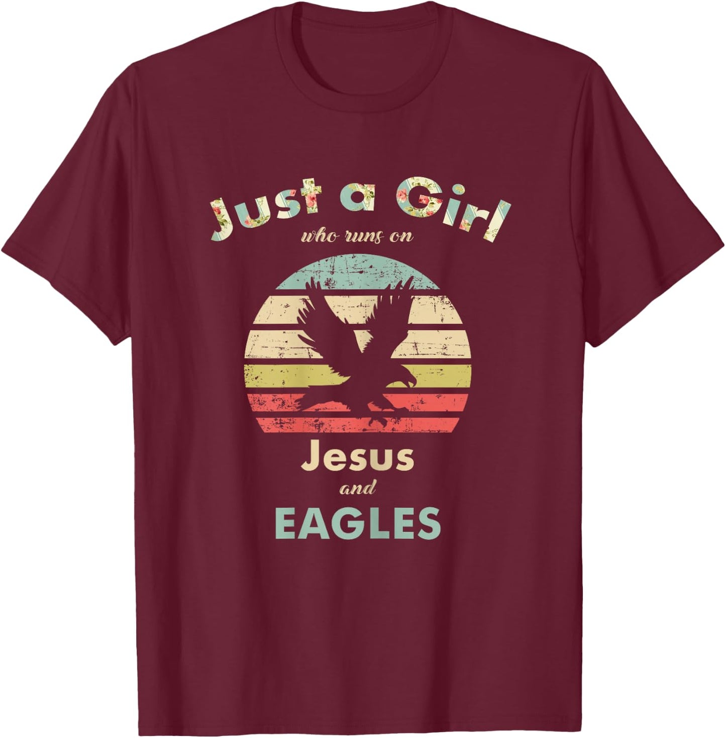 Just A Girl Who Runs on Jesus and Eagles Retro Eagle T-Shirt - T-Shirt | Maroon