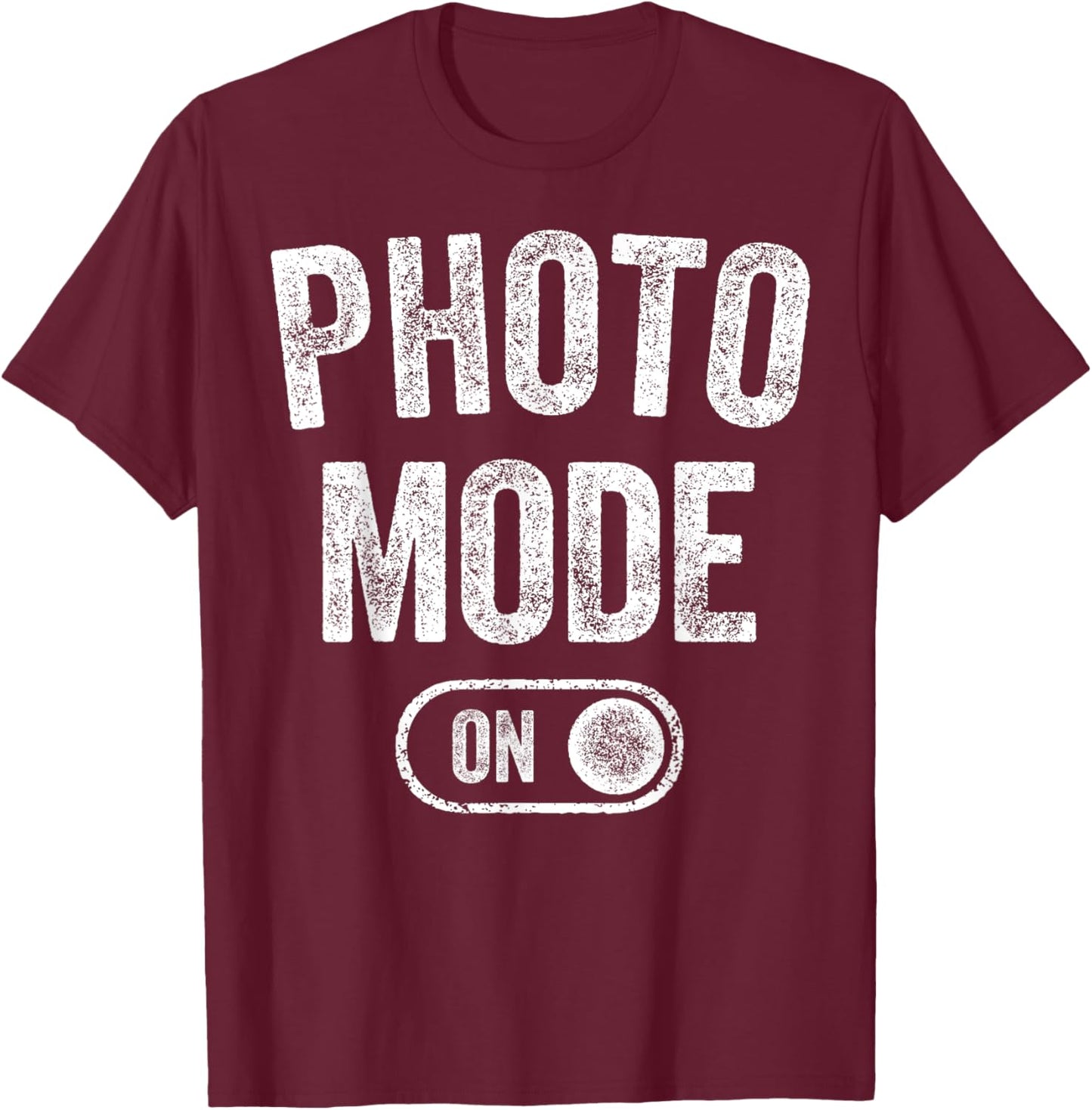Photo Mode On Funny Photographer Gift Photography Artist T-Shirt - T-Shirt | Maroon