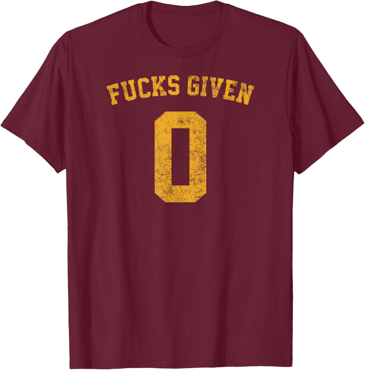 Zero Fucks Givens Sarcastic Funny Joke Man Women T-Shirt - T-Shirt | Maroon