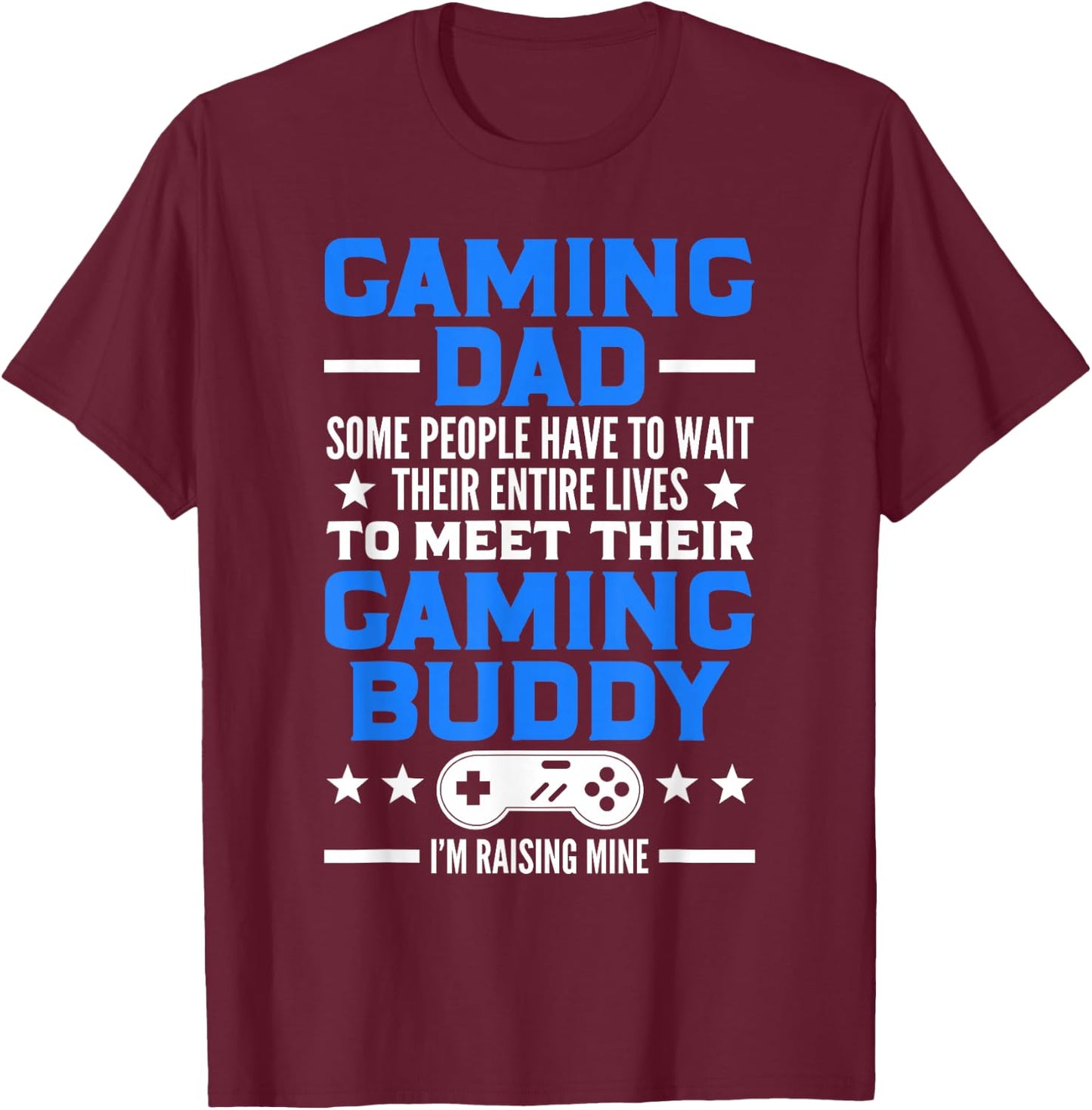 Gamer Video Games Gaming Dad Gaming T-Shirt - T-Shirt | Maroon