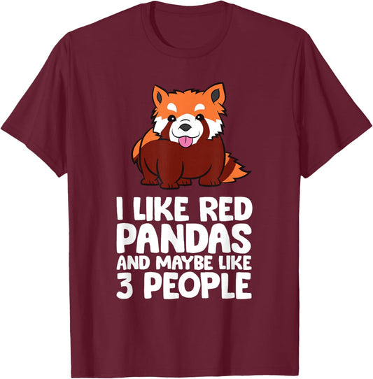 I Like Red Pandas And Maybe Like 3 People Funny Red Panda T-Shirt - T-Shirt | Maroon