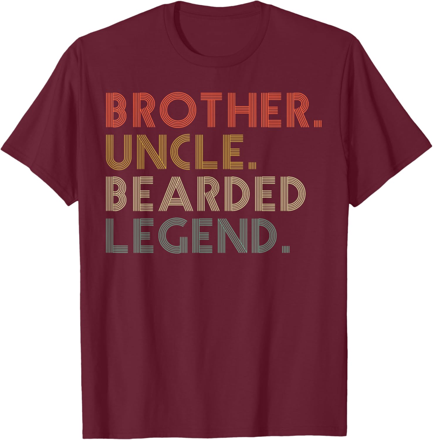 Funny Bearded Brother Uncle Beard Legend T-Shirt - T-Shirt | Maroon