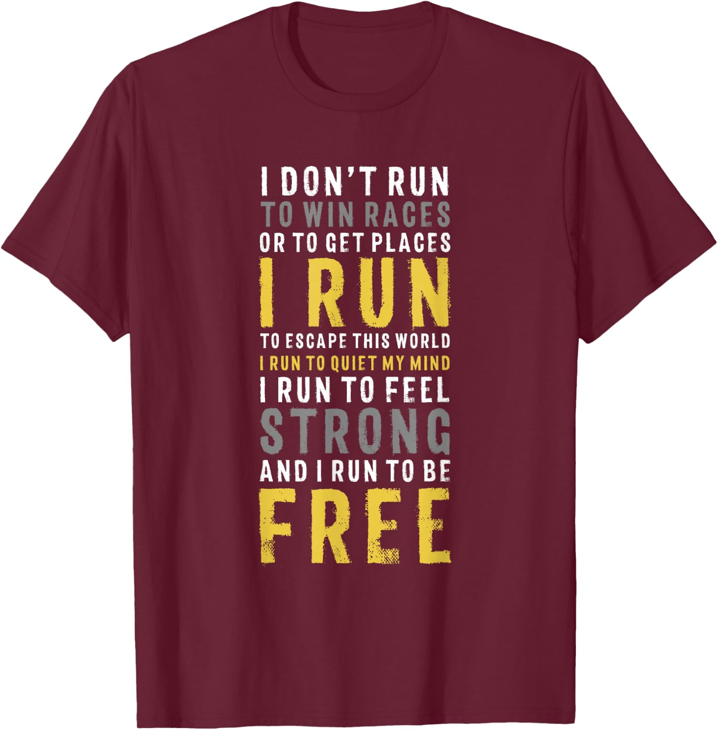 I Don't Run To Win Race Or To Get Places Running T-Shirt - T-Shirt | Maroon