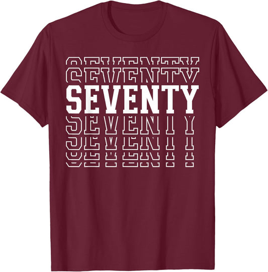 Seventy 70th Birthday Layered Text 70 Year Old T-Shirt - T-Shirt | Maroon