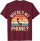 Vintage Where's My Phone Smartphone Pay Phone Funny Retro T-Shirt - T-Shirt | Maroon