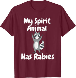 My Spirit Animal Has Rabies Funny Sarcastic Joke Racoon T-Shirt - T-Shirt | Maroon