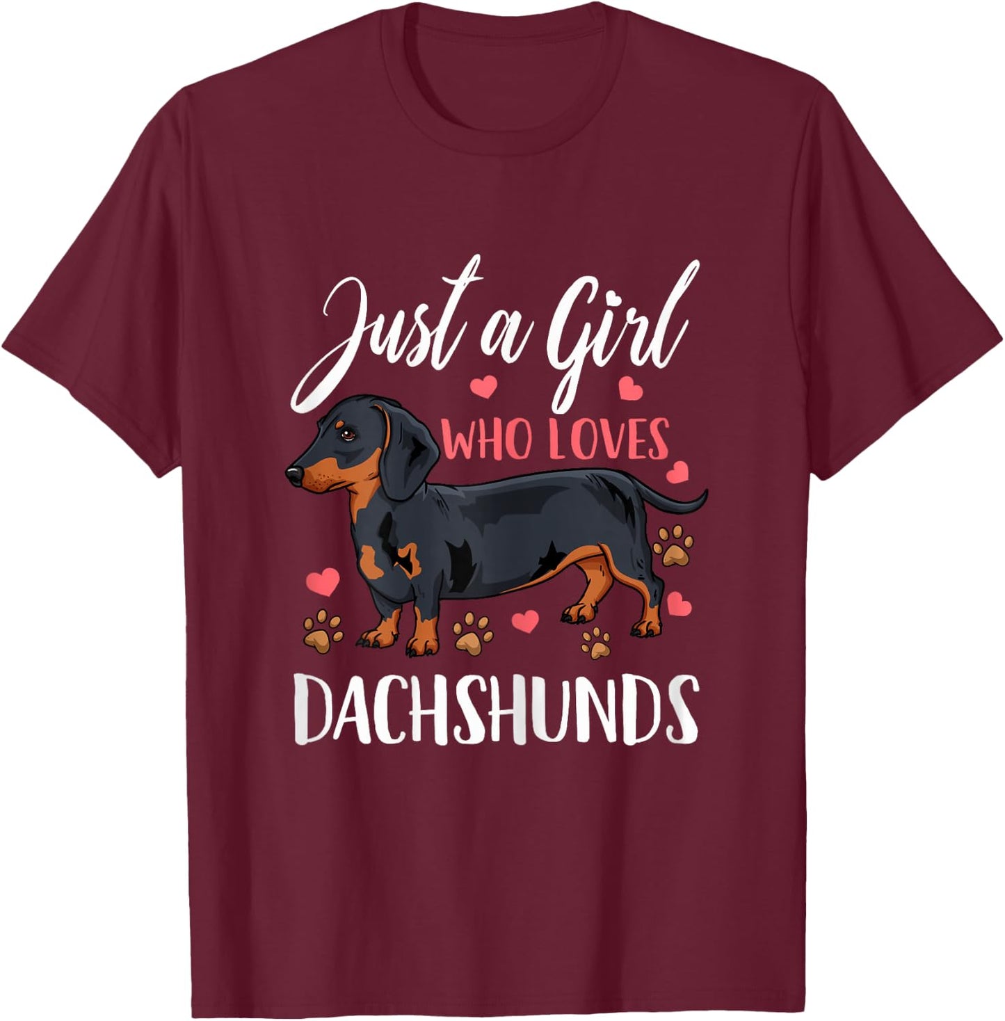 Dachshund Just A Girl Who Loves Dachshunds Gift T-Shirt - T-Shirt | Maroon