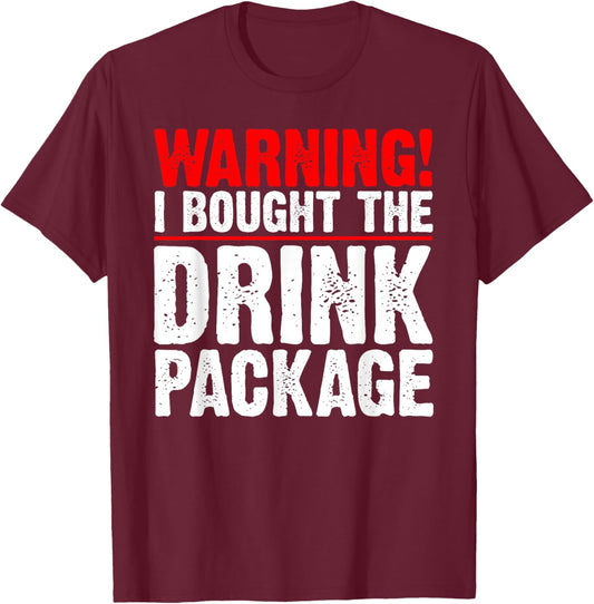 Warning I Bought The Drink Package Cruise Ship T-Shirt - T-Shirt | Maroon