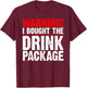 Warning I Bought The Drink Package Cruise Ship T-Shirt - T-Shirt | Maroon