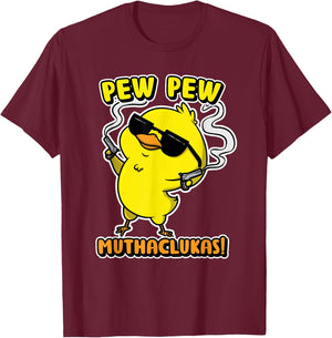 Funny Chicken Shirt Pew Pew Muthacluckas Women Men T-Shirt - T-Shirt | Maroon