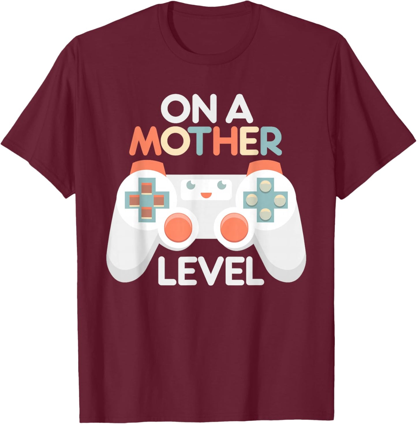 Funny Mothers Day Gamer Mom Gaming On A Mother Level Up Game T-Shirt - T-Shirt | Maroon