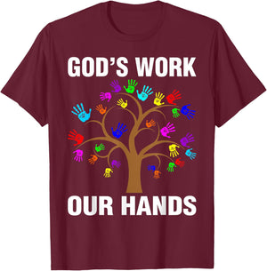 God's Work Our Hands Christian Shirts Bible Verse T-Shirt - T-Shirt | Maroon