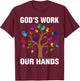 God's Work Our Hands Christian Shirts Bible Verse T-Shirt - T-Shirt | Maroon