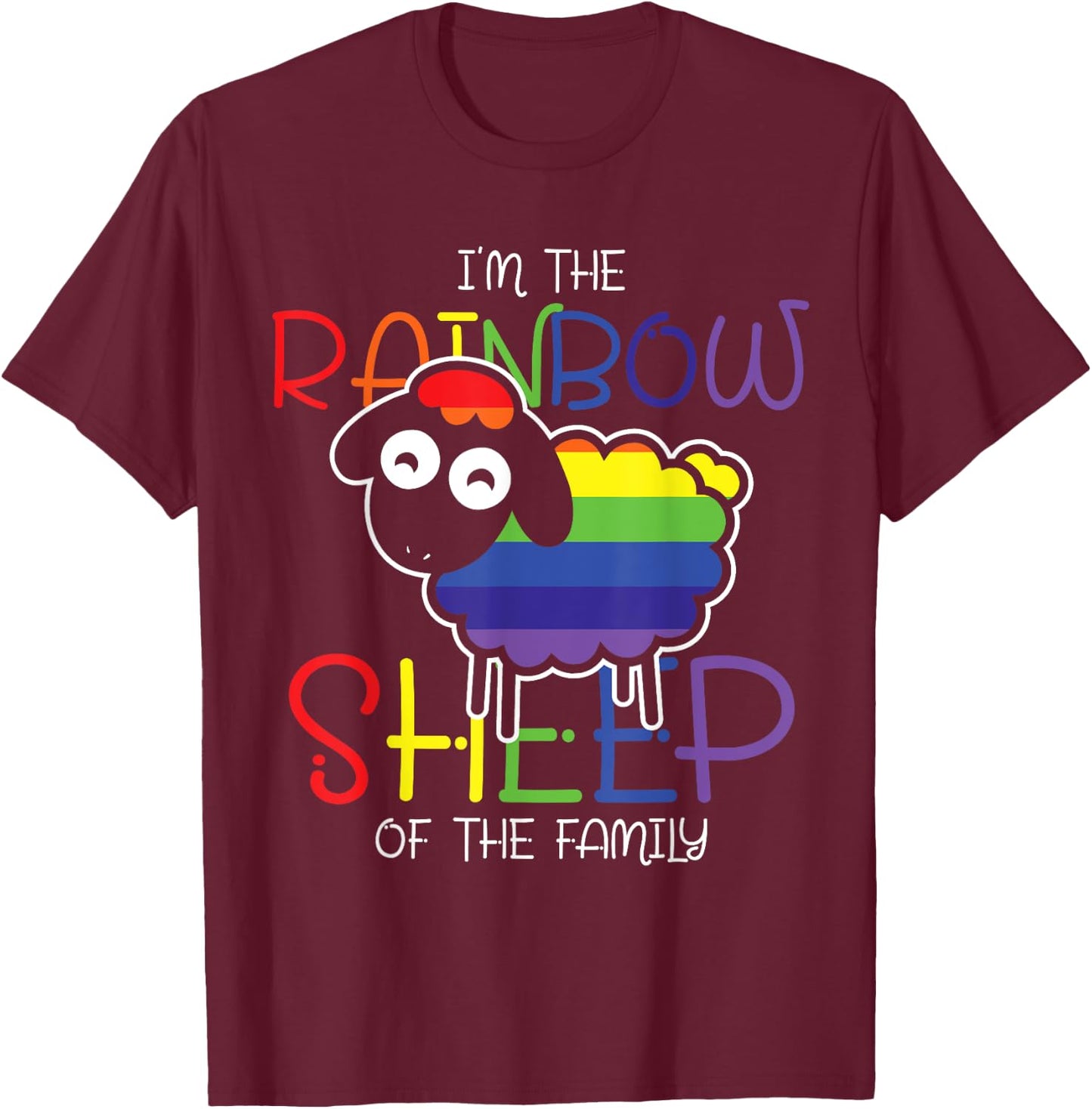 Im The Rainbow Sheep Of The Family Sheep T-Shirt - T-Shirt | Maroon