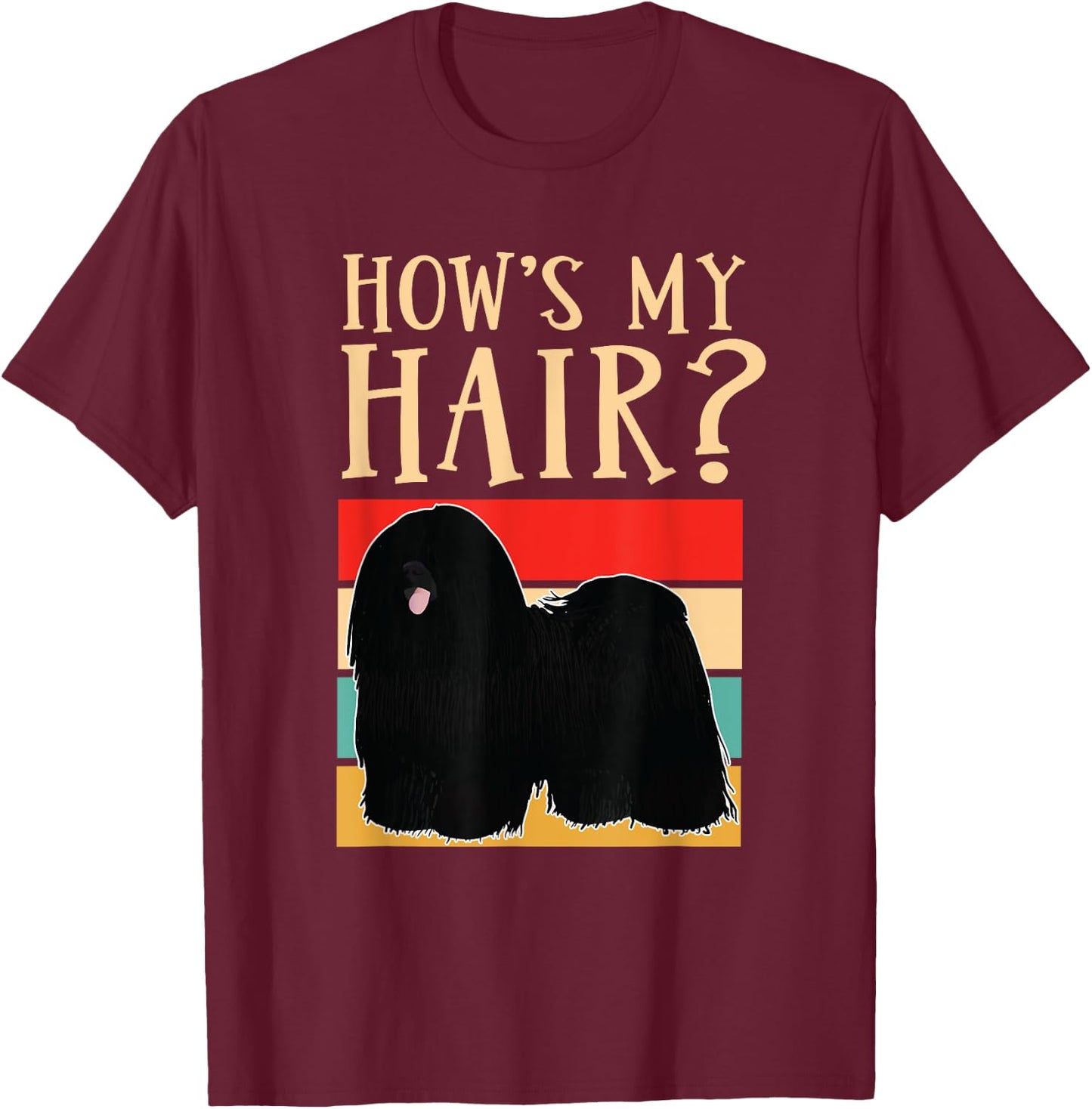 How's My Hair Funny Dreadlock Hungarian Puli Dog Breed Men Women Girls Kids T-Shirt - T-Shirt | Maroon