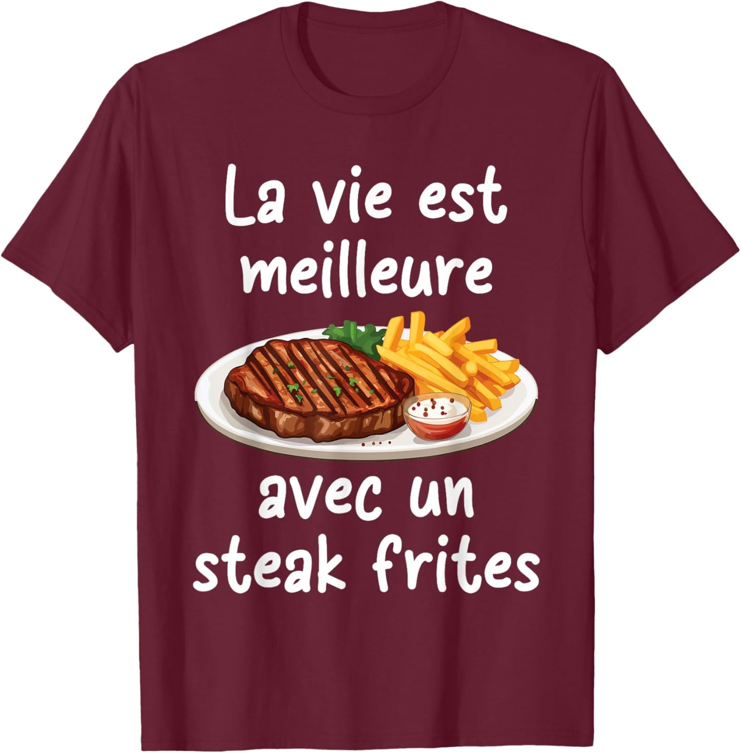 Life is better with a steak fries | Kitchen Recipe T-Shirt - T-Shirt | Maroon