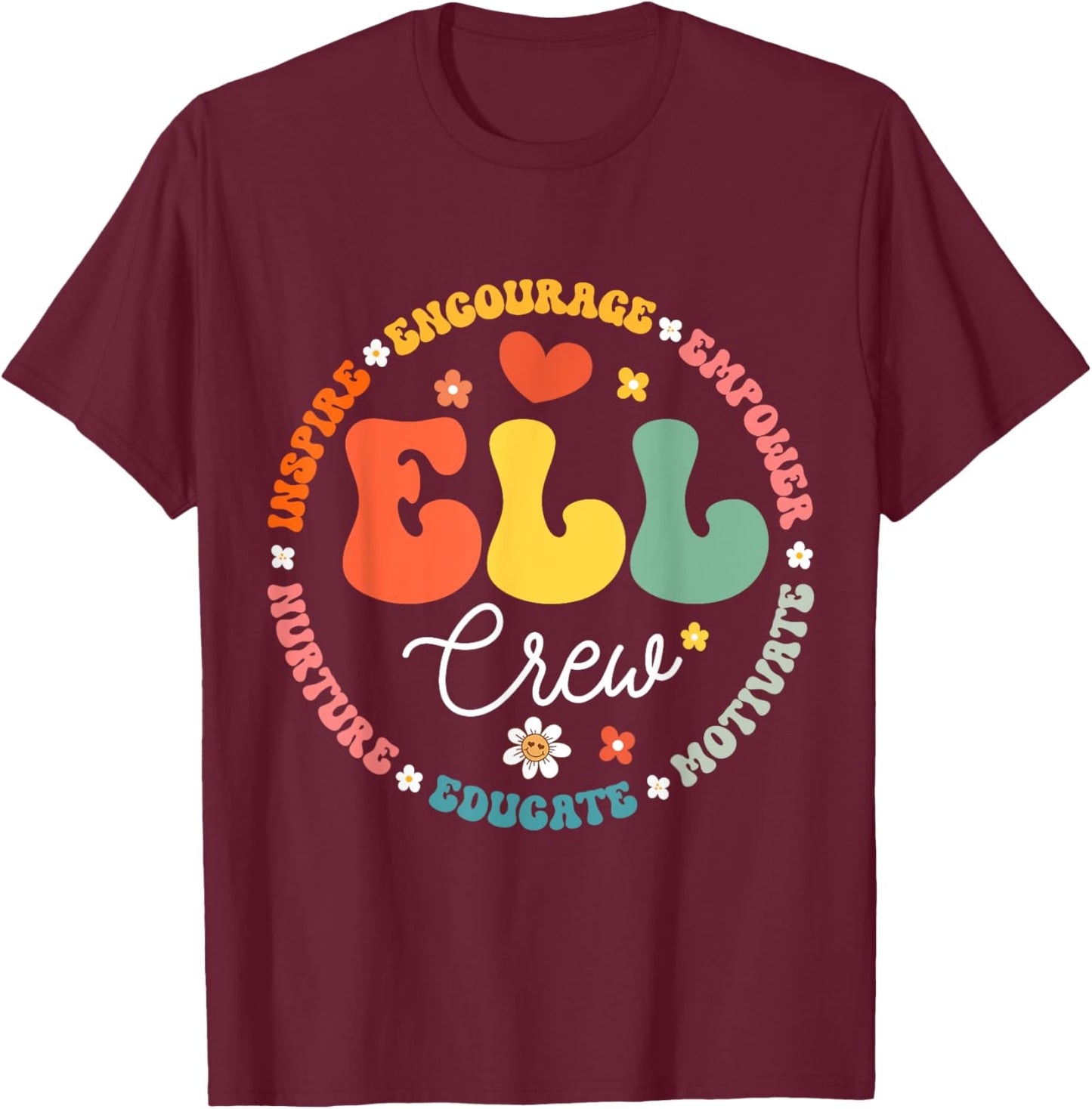 ELL Crew School Assistant School English Language Learner T-Shirt - T-Shirt | Maroon