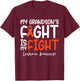 My Grandson's Fight is My Fight Leukemia Cancer Awareness T-Shirt - T-Shirt | Maroon