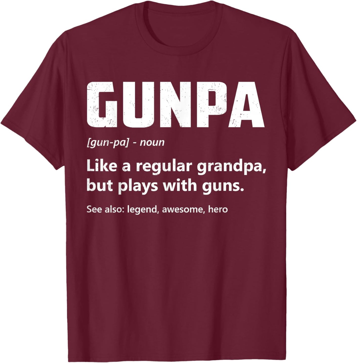 Gunpa Definition Funny Gun Lover Grandpa Pro Gun Enthusiast T-Shirt - T-Shirt | Maroon