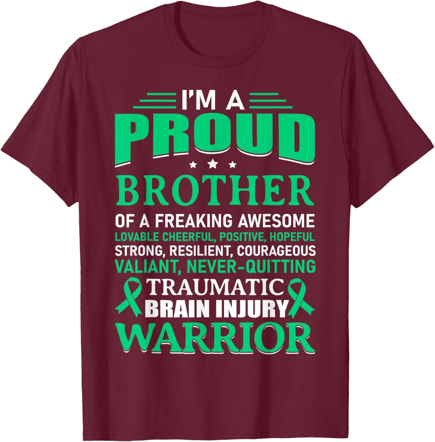 Traumatic Brain Injury Awareness TBI Brother Warrior Gift T-Shirt - T-Shirt | Maroon