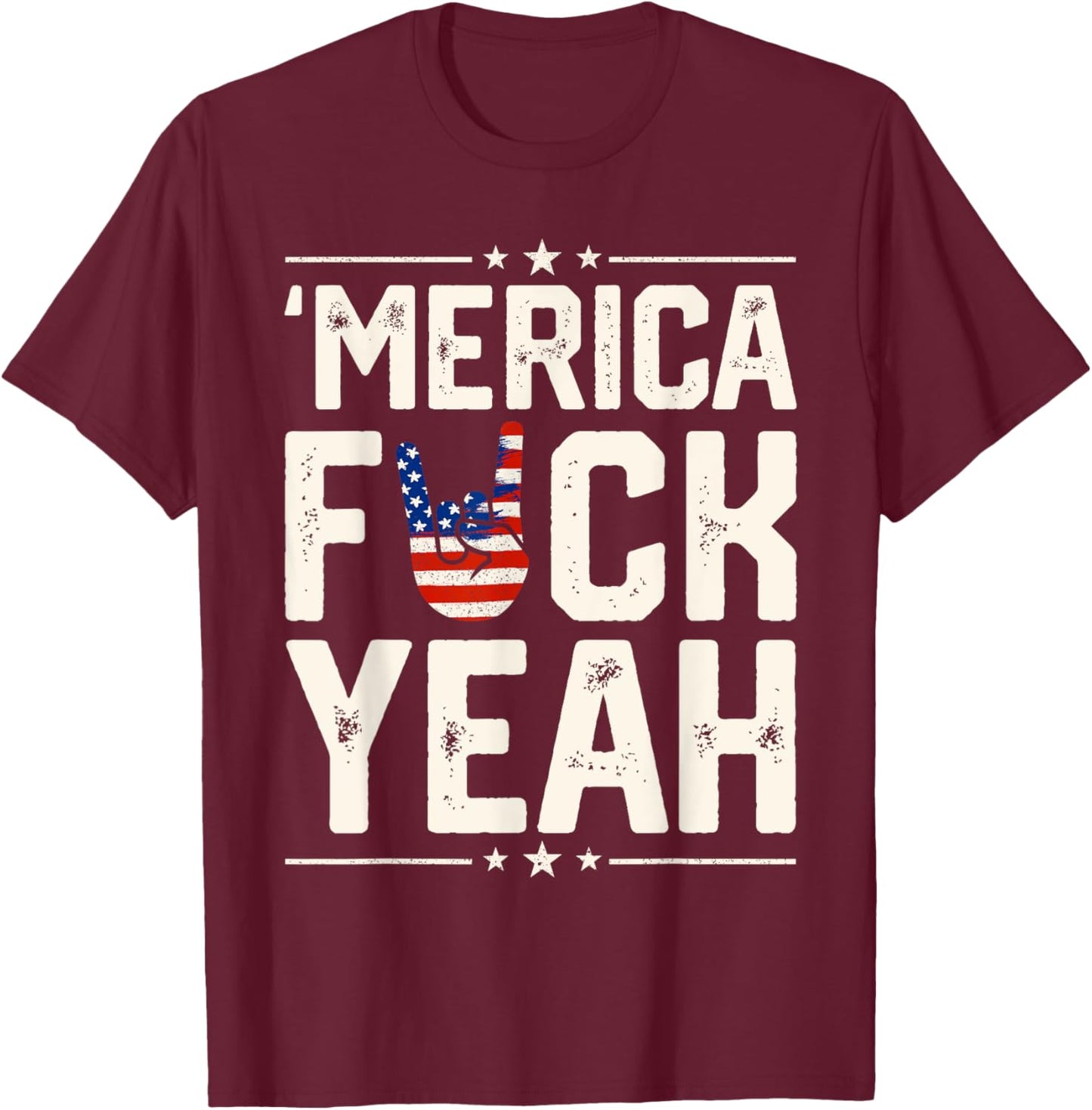 Funny Merica Fuck Yeah 4th Of July Patriotic USA Men Women T-Shirt - T-Shirt | Maroon